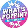 What’s Poppin? With Davis!-whatspoppin