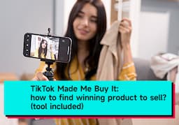 TikTok Made Me Buy It: How to Find Winning Products to Sell?